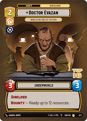 Doctor Evazan - Wanted on Twelve Systems SHDPQ-2-16 PQ Top 16 Star Wars Unlimited card